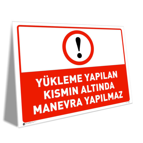 Yükleme Yapılan Kısmın Altında Manevra Yapılmaz