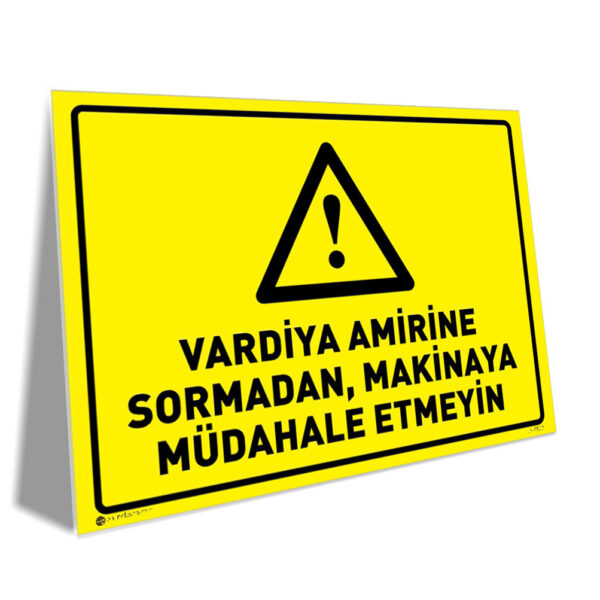 Vardiya Amirine Sormadan Makinaya Müdahale Etmeyin