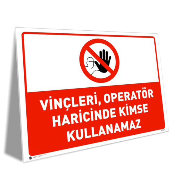 Vinçleri Operatör Haricinde Kimse Kullanamaz