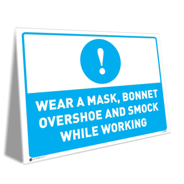Wear a Mask, Bonnet, Overshoe and Smock While Working