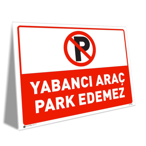 Yabancı Araç Park Edemez Uyarı