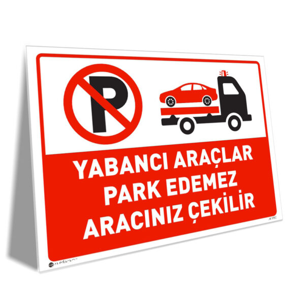 Yabancı Araçlar Park Edemez - Aracınız Çekilir