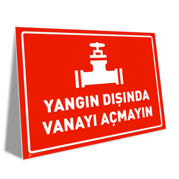 Yangın Dışında Vanayı Açmayın