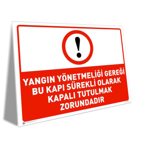 Yangın Yönetmeliği Gereği Bu Kapı Sürekli Kapalı Tutulmalıdır