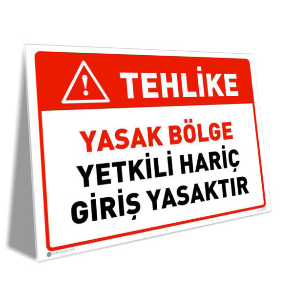 Yasak Bölge Yetkili Hariç Giriş Yasaktır