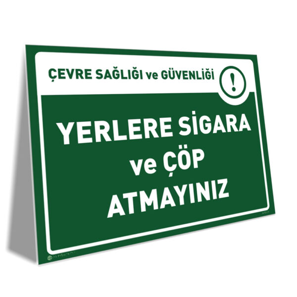 Yerlere Sigara ve Çöp Atmayınız Yerlere Sigara ve Çöp Atmayınız