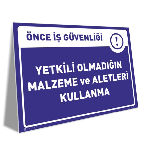 Yetkili Olmadığın Malzeme ve Aletleri Kullanma