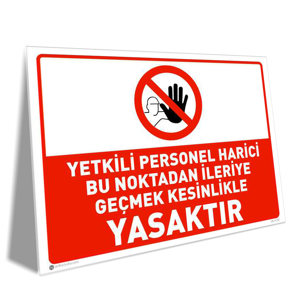 Yetkili Personel Harici Bu Noktadan İleriye Geçmek Kesinlikle Yasaktır Yetkili Personel Harici Bu Noktadan İleriye Geçmek Kesinlikle Yasaktır