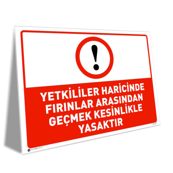 Yetkililer Haricinde Fırınlar Arasından Geçmek Kesinlikle Yasaktır