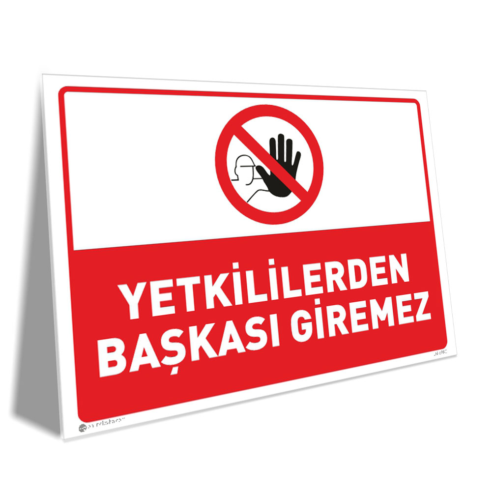 Yetkililerden Başkası Giremez Yetkililerden Başkası Giremez