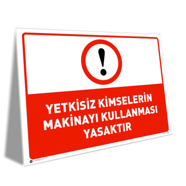 Yetkisiz Kimselerin Makinayı Kullanması Yasaktır