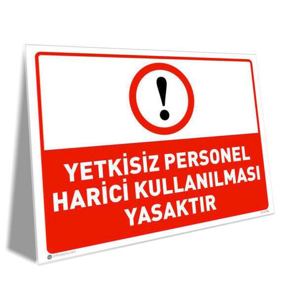 Yetkisiz Personel Harici Kullanmak Yasaktır