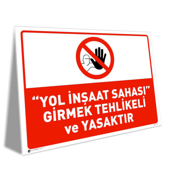 Yol İnşaat Sahası Girmek Tehlikeli ve Yasaktır