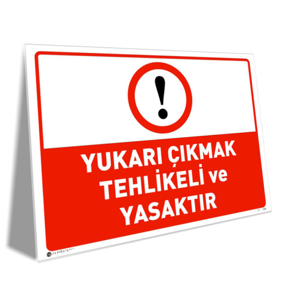 Yukarı Çıkmak Tehlikeli ve Yasaktır