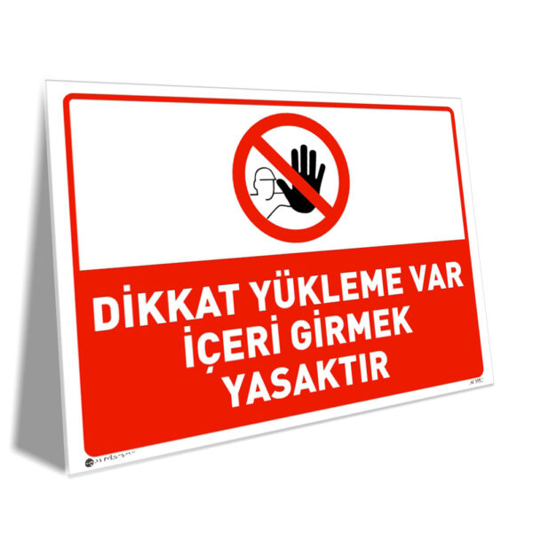 Yükleme Var İçeri Girmek Yasaktır
