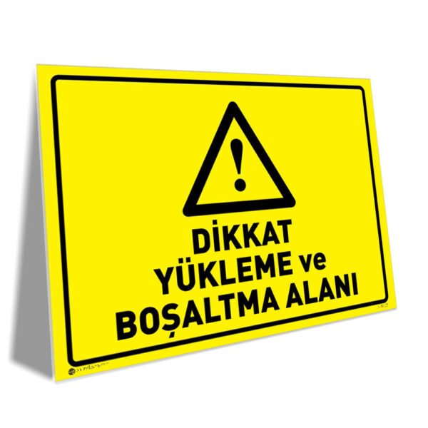Dikkat Yükleme ve Boşaltma Alanı