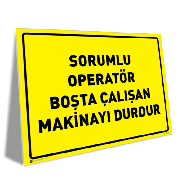 Sorumlu Operatör Boşta Çalışan Makineyi Durdur