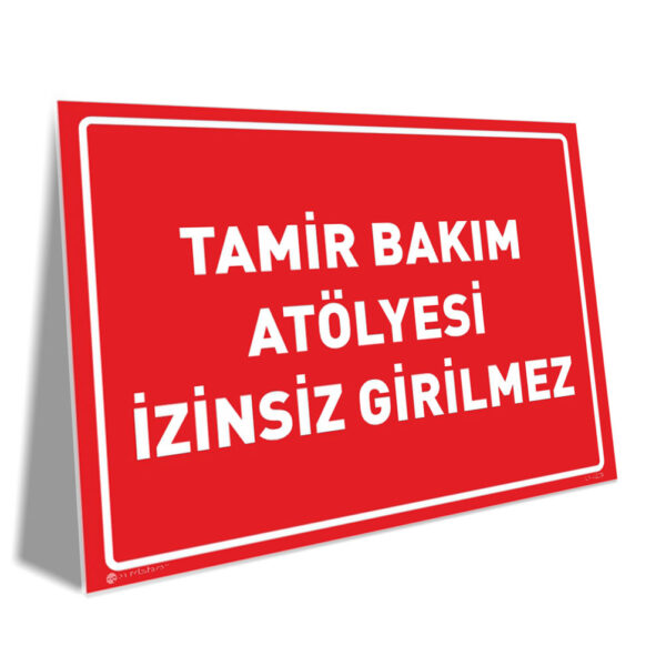 Tamir Bakım Atölyesi İzinsiz Girilmez