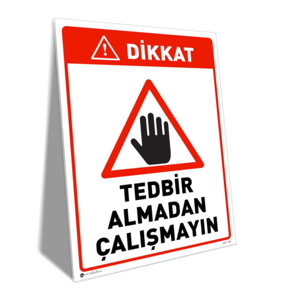 Tedbir Almadan Çalışmayın