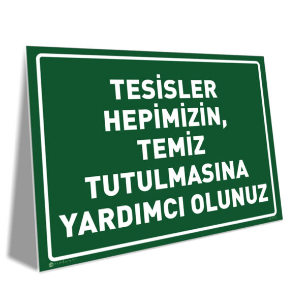 Tesisler Hepimizin Temiz Tutulmasına Yardımcı Olunuz