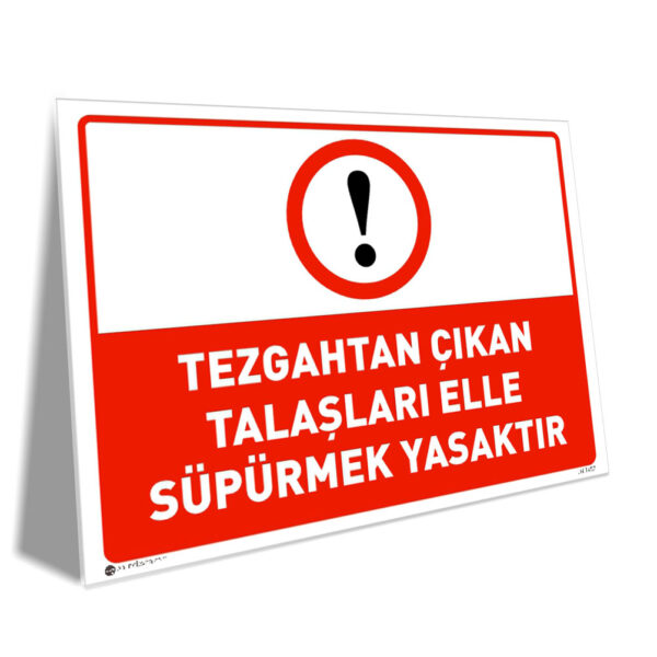 Tezgahtan Çıkan Talaşları Elle Süpürmek Yasaktır
