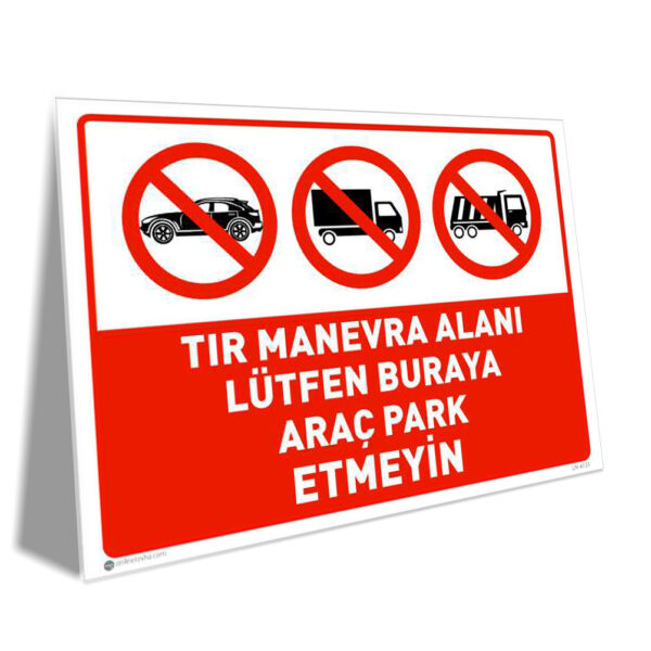 Tır Manevra Alanı Lütfen Buraya Araç Park Etmeyin