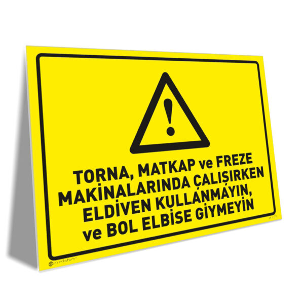 Torna, Matkap ve Frezede Çalışırken Eldiven Kullanmayın / Bol Elbise Giymeyin