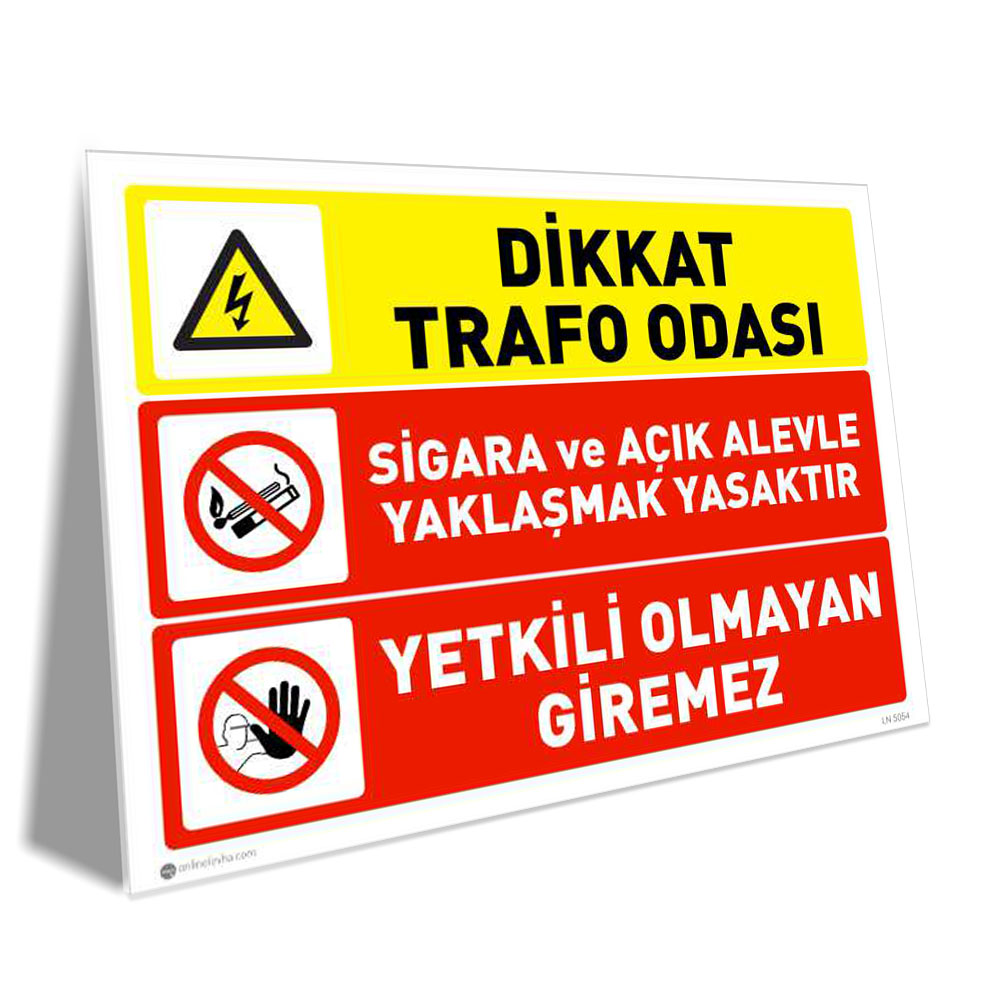 Trafo Odası Sigara ve Açık Alevle Yaklaşma Yetkisiz Giremez Trafo Odası Sigara ve Açık Alevle Yaklaşma Yetkisiz Giremez