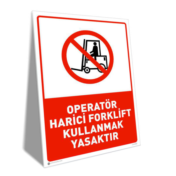 Operatör Harici Forklift Kullanmak Yasaktır
