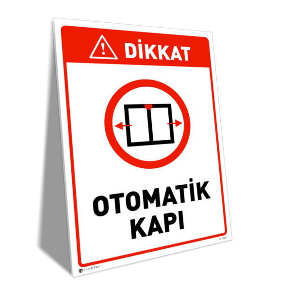 Warning sign in Turkish: 'DİKKAT' above 'OTOMATİK KAPI' indicating automatic doors, with a red circular symbol of doors and arrows.