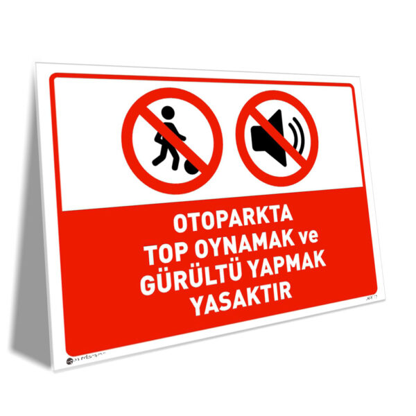 Otoparkta Top Oynamak ve Gürültü Yapmak Yasaktır