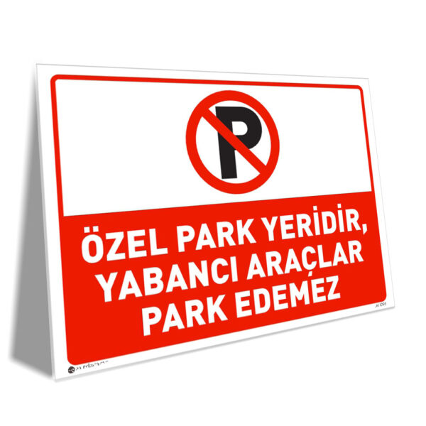 Turkish no-parking sign: 'Özel park yeridir, yabancı araçlar park edemez' (private parking; unauthorized vehicles prohibited)