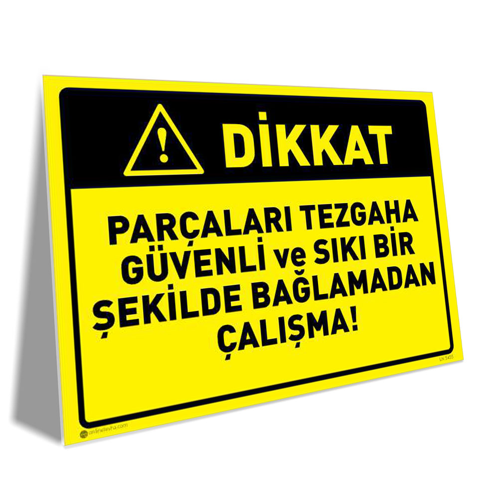 Parçaları Tezgaha Güvenli ve Sıkı Şekilde Bağlamadan Çalışma Parçaları Tezgaha Güvenli ve Sıkı Şekilde Bağlamadan Çalışma
