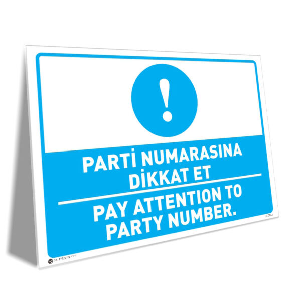 Parti Numarasına Dikkat Et / Pay Attention to Party Number