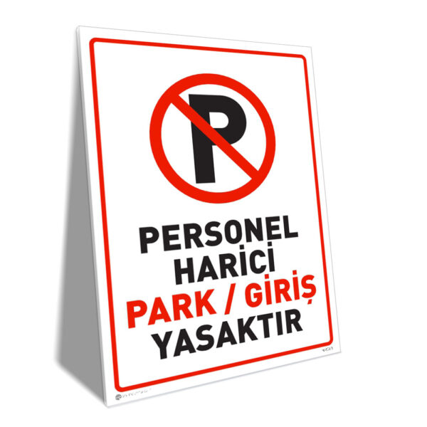 Personel Harici Park ve Giriş Yasaktır