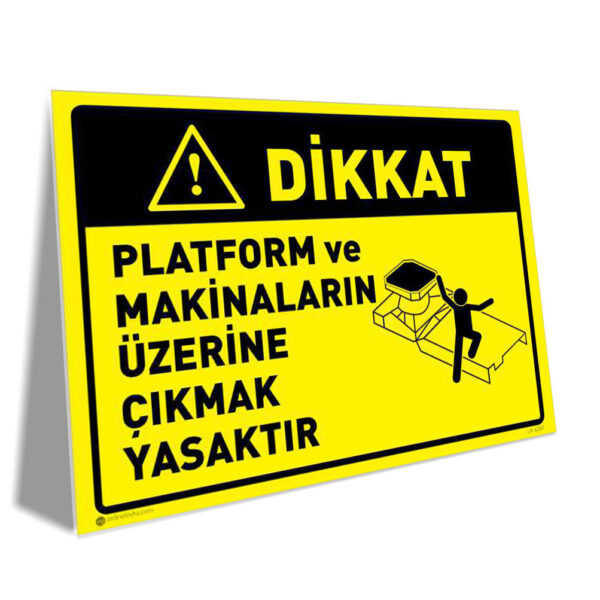Platform ve Makinaların Üzerine Çıkmak Yasaktır