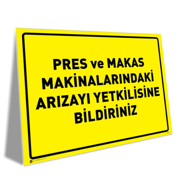 Pres ve Makas Makinalarındaki Arızayı Yetkilisine Bildiriniz