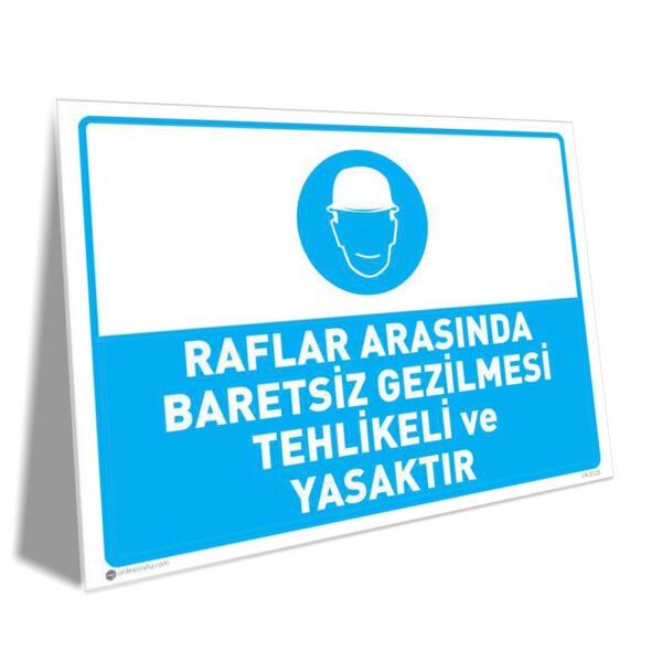 Raflar Arasında Baretsiz Gezmek Yasaktır