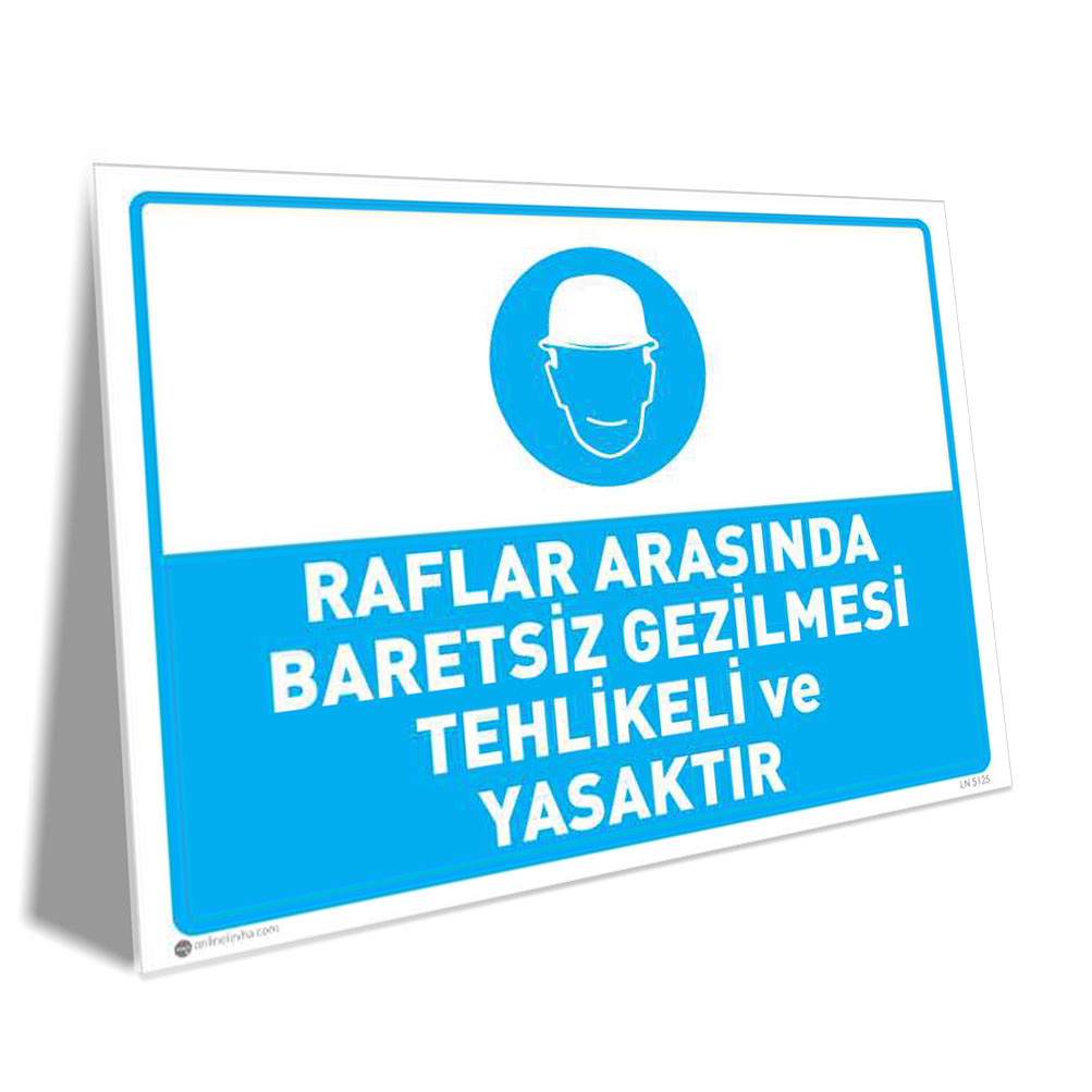 Raflar Arasında Baretsiz Gezmek Yasaktır Raflar Arasında Baretsiz Gezmek Yasaktır
