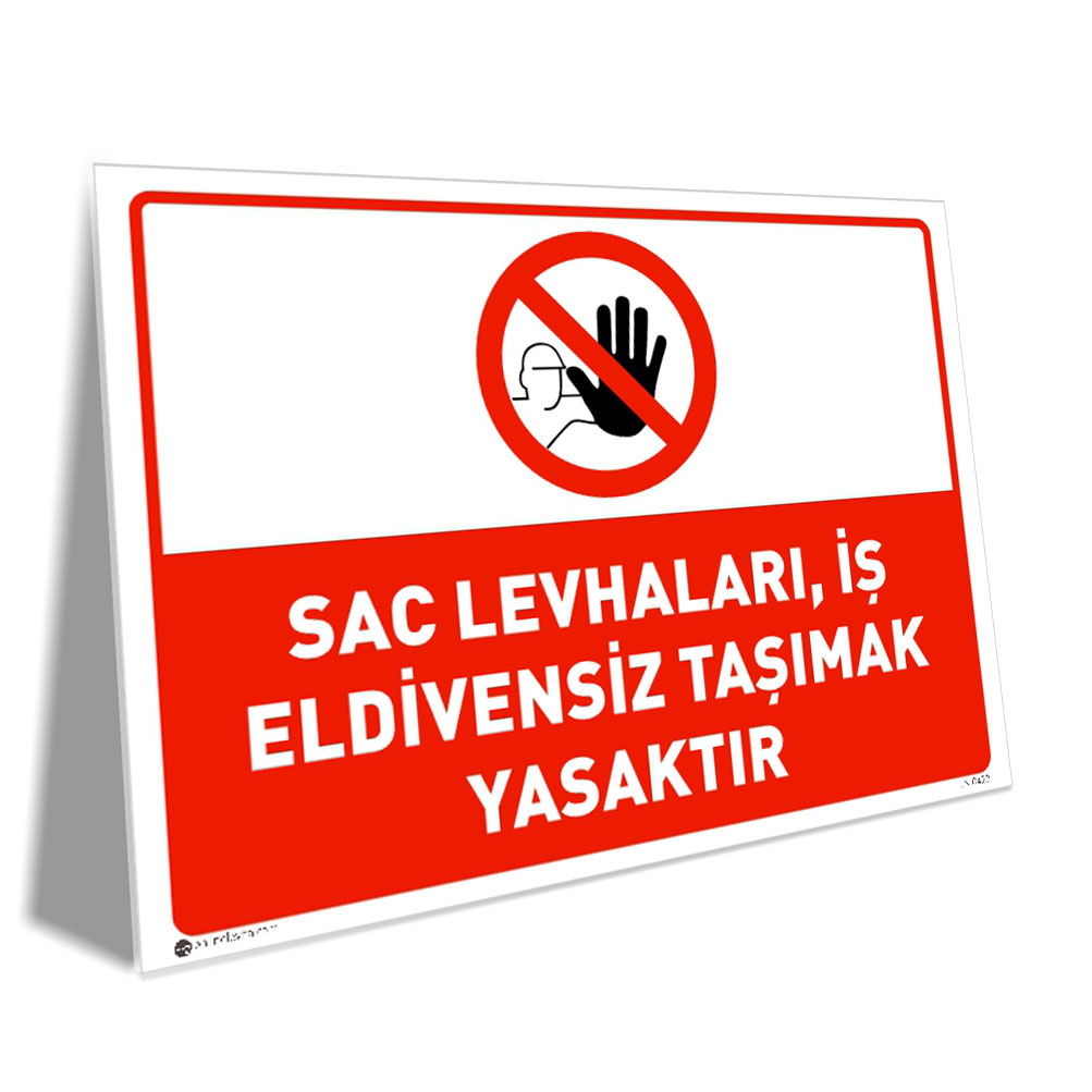 Sac Levhaları İş Eldivensiz Taşımak Yasaktır Sac Levhaları İş Eldivensiz Taşımak Yasaktır