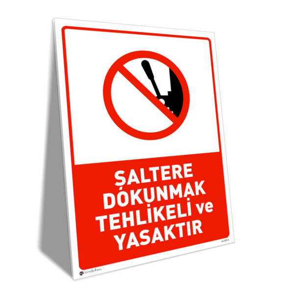 Şaltere Dokunmak Tehlikeli ve Yasaktır