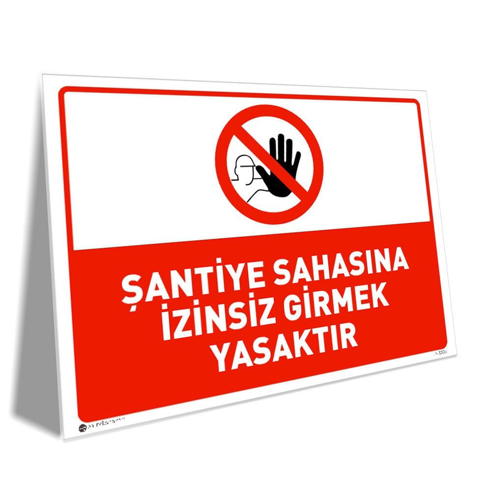 Şantiye Sahasına İzinsiz Girmek Yasaktır Şantiye Sahasına İzinsiz Girmek Yasaktır