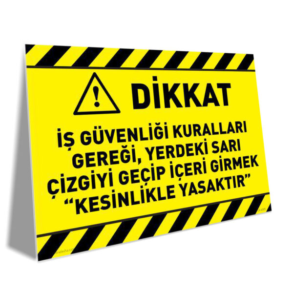 Sarı Çizgiyi Geçip İçeri Girmek Yasaktır