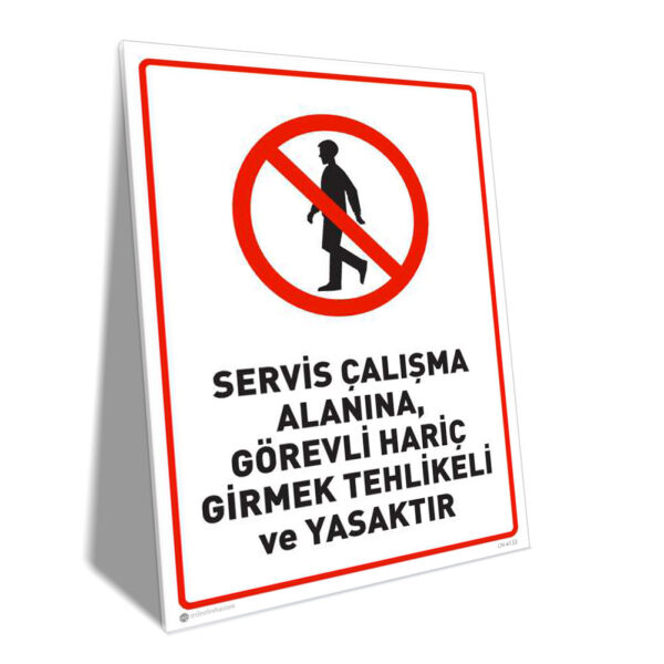 Servis Çalışma Alanına Görevli Hariç Girmek Tehlikeli ve Yasaktır