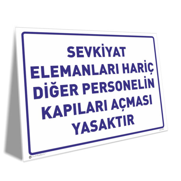 Sevkiyat Elemanları Hariç Diğer Personelin Kapıları Açması Yasaktır