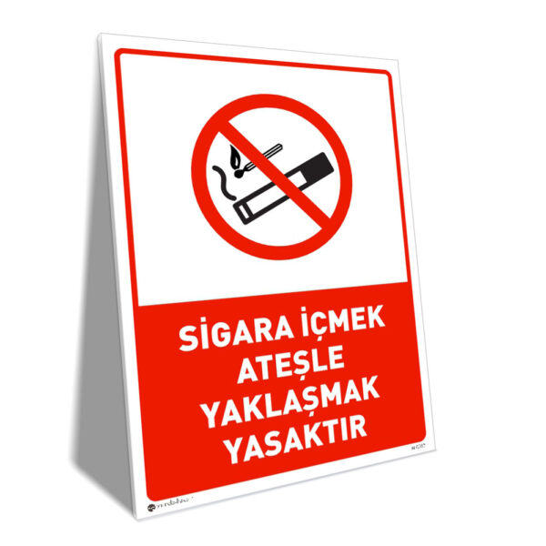 Sigara İçmek ve Ateşle Yaklaşmak Yasaktır