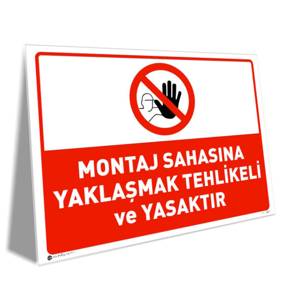 Montaj Sahasına Yaklaşmak Tehlikeli ve Yasaktır