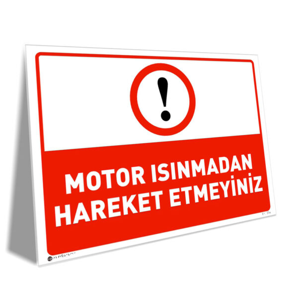 Motor Isınmadan Hareket Etmeyiniz